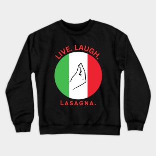 Live Laugh Lasagna Crewneck Sweatshirt